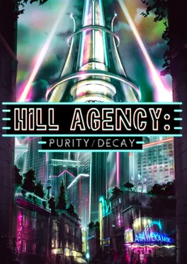 Hill Agency: Purity / Decay