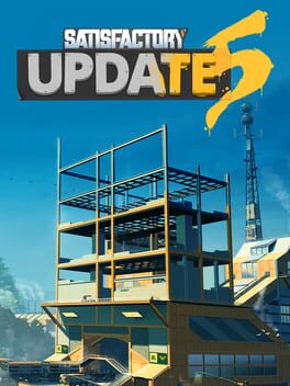 Satisfactory: Update 5