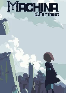 Machina of the Farthest