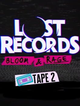 Lost Records: Bloom & Rage - Tape 2