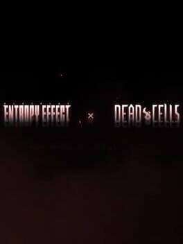 BlazBlue: Entropy Effect x Dead Cells