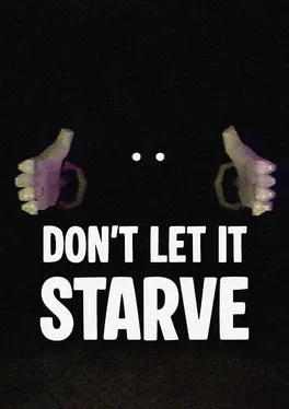 Don't Let It Starve