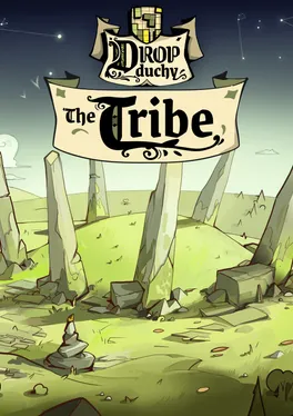 Drop Duchy: The Tribe