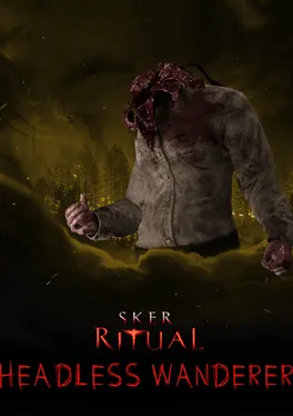 Sker Ritual: Headless Wanderer