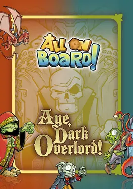 All On Board!: Aye, Dark Overlord!