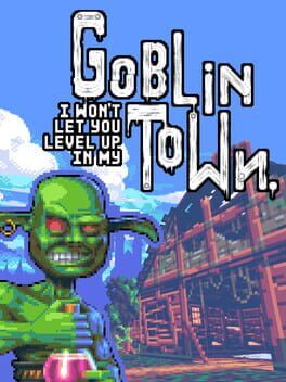 I Won’t Let You Level up in My Goblin Town