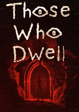 Those Who Dwell