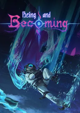 Being & Becoming