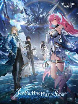 Wuthering Waves: For You Who Walk in Snow