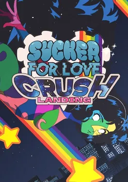 Sucker for Love: Crush Landing