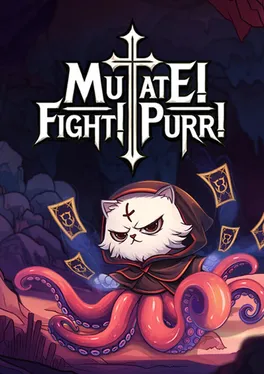 Mutate! Fight! Purr!