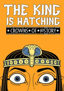 The King is Watching: Crowns of History
