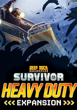 Deep Rock Galactic: Survivor - Heavy Duty