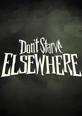 Don't Starve Elsewhere