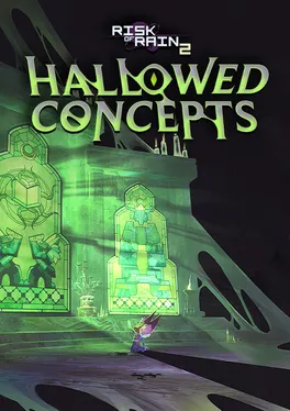 Risk of Rain 2: Hallowed Concepts