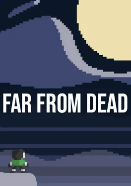 Far From Dead