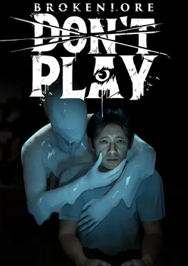BrokenLore: Don't Play