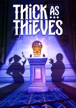 Thick as Thieves