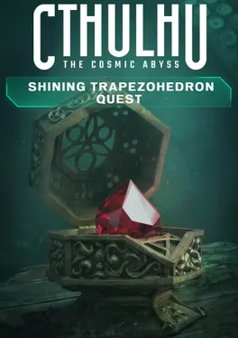 Cthulhu: The Cosmic Abyss - Shining Trapezohedron Quest