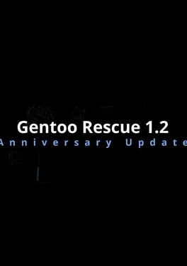 Gentoo Rescue 1.2: Anniversary Update