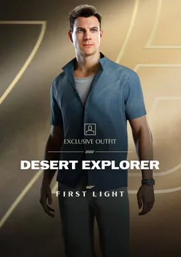 007 First Light: Desert Explorer