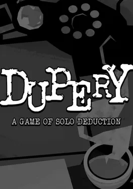 Dupery: A Game of Solo Deduction