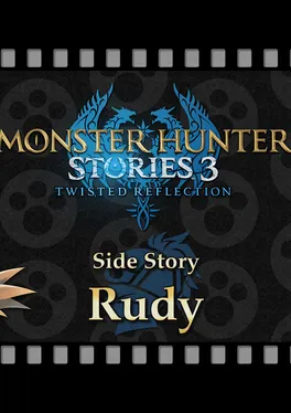 Monster Hunter Stories 3: Twisted Reflection - Additional Side Story: Rudy